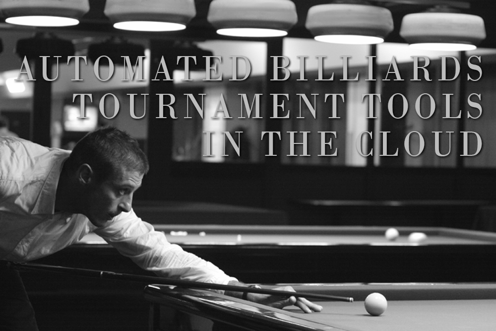 Automated Billards Tournaments Tools in the Cloud.